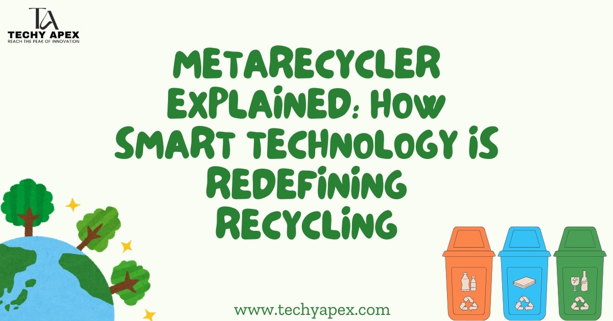 MetaRecycler Explained: How smart technology is redefining recycling