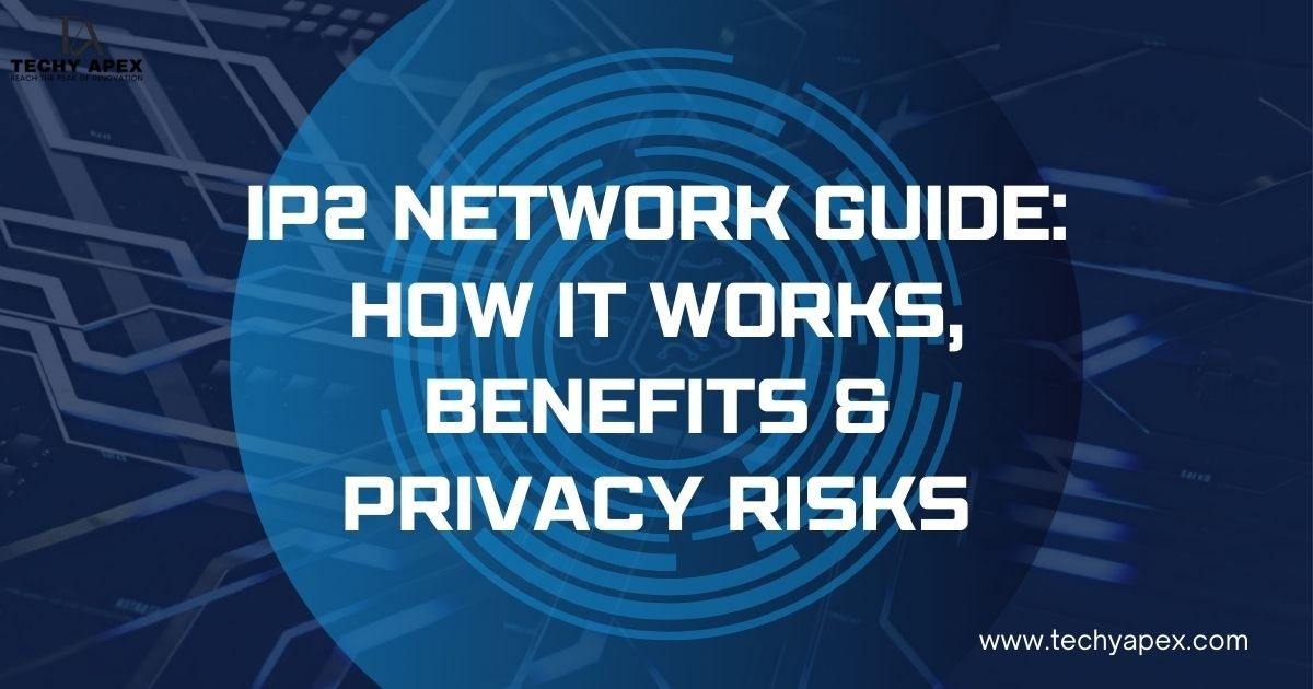 IP2 Network Guide: How It Works, Benefits and Privacy Risks