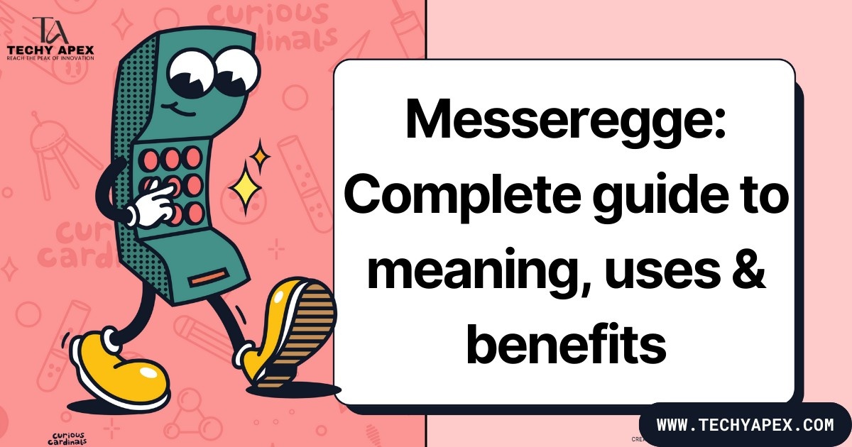Messeregge: Complete guide to meaning, uses & benefits
