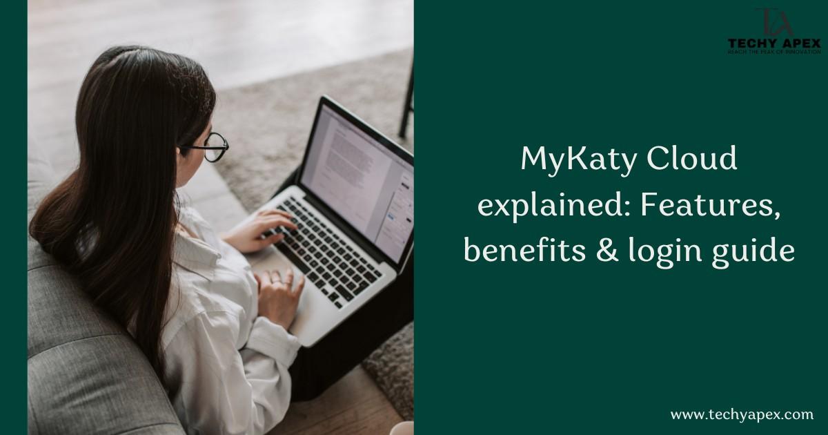 MyKaty Cloud explained: Features, benefits & login guide