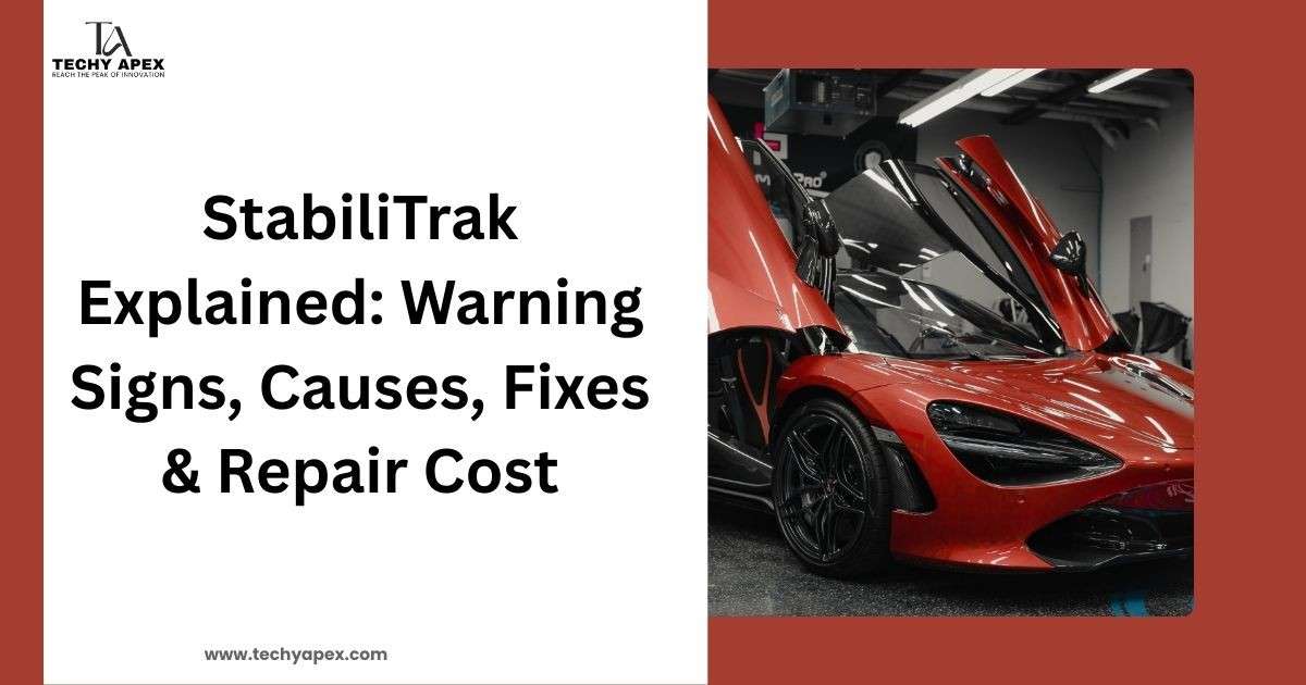 StabiliTrak Explained: Warning Signs, Causes, Fixes & Repair Cost