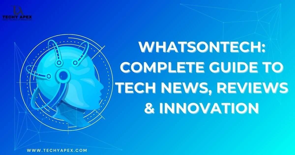WhatsonTech: Complete guide to tech news, reviews & innovation