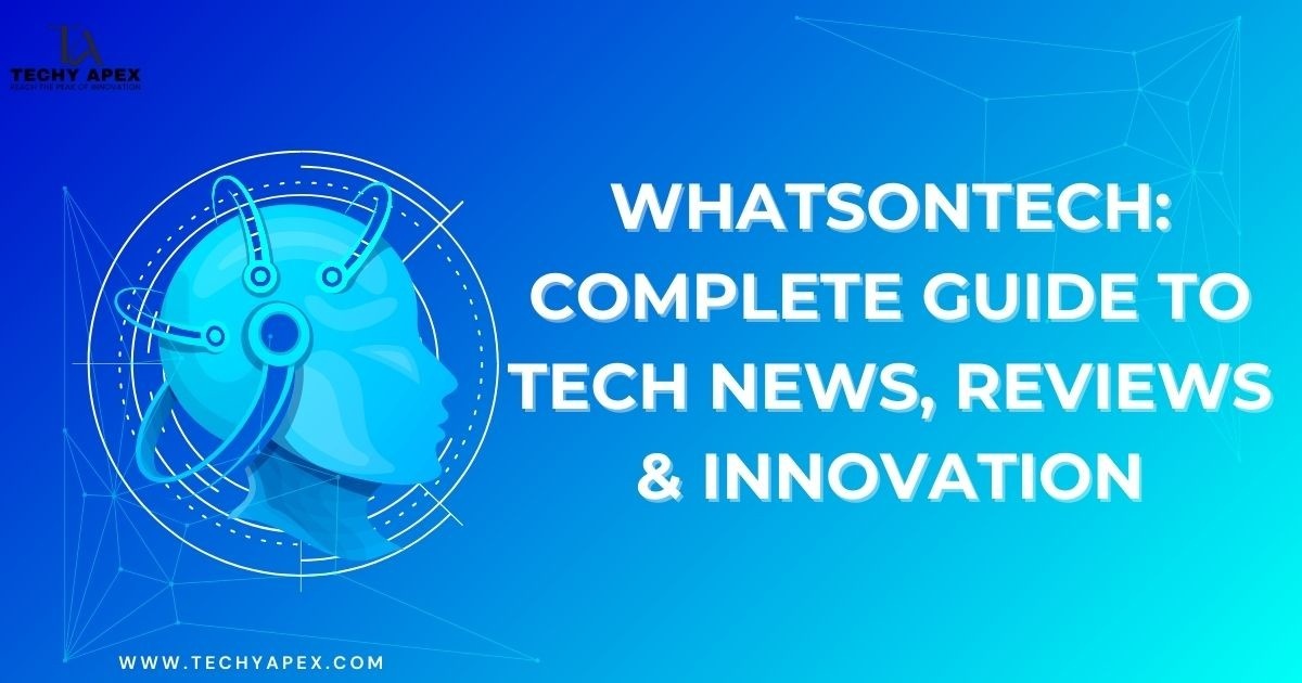 WhatsonTech: Complete guide to tech news, reviews & innovation