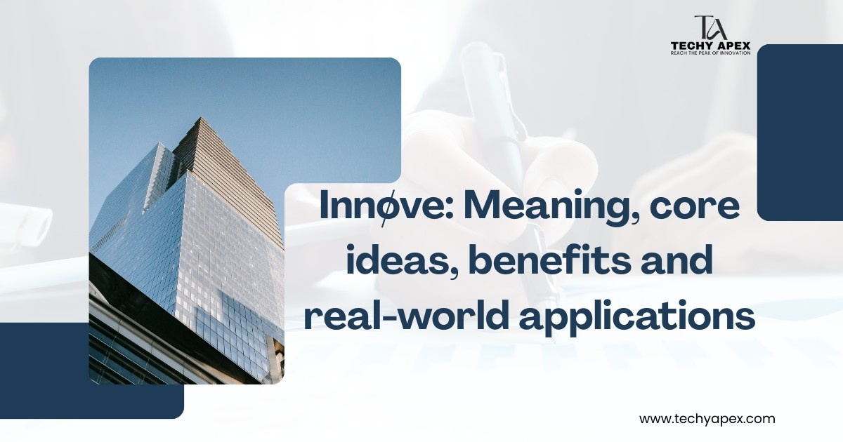 Innøve: Meaning, core ideas, benefits and real-world applications