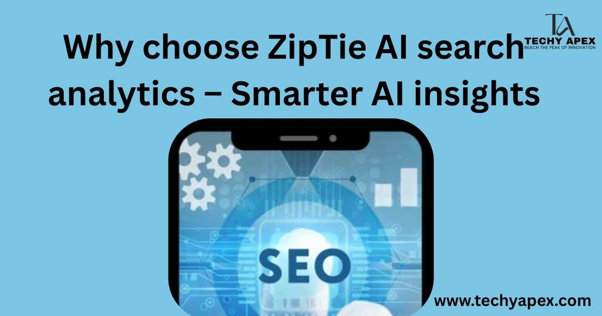 Why choose ZipTie AI search analytics – Smarter AI insights