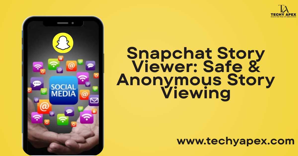 Snapchat Story Viewer: Safe & Anonymous Story Viewing