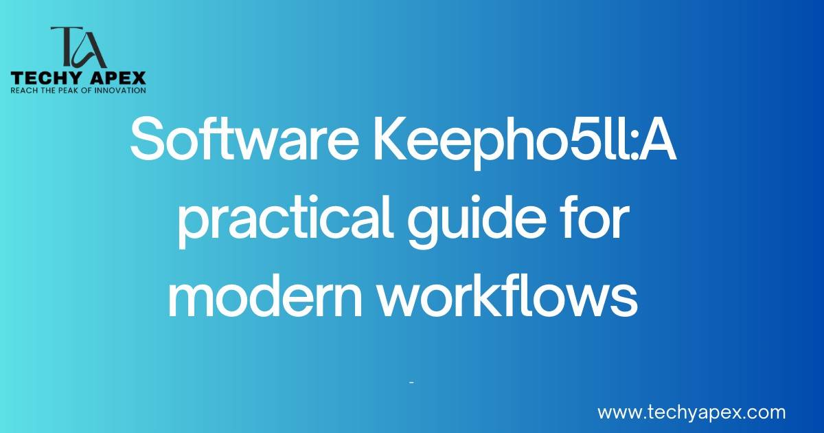 Software Keepho5ll:A practical guide for modern workflows